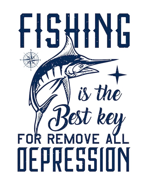 Fishing is the best key for remove all Depression Fishing Tshirt Design