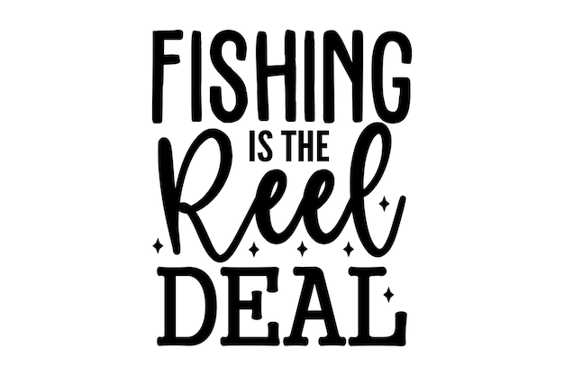 Fishing is the Reel Deal