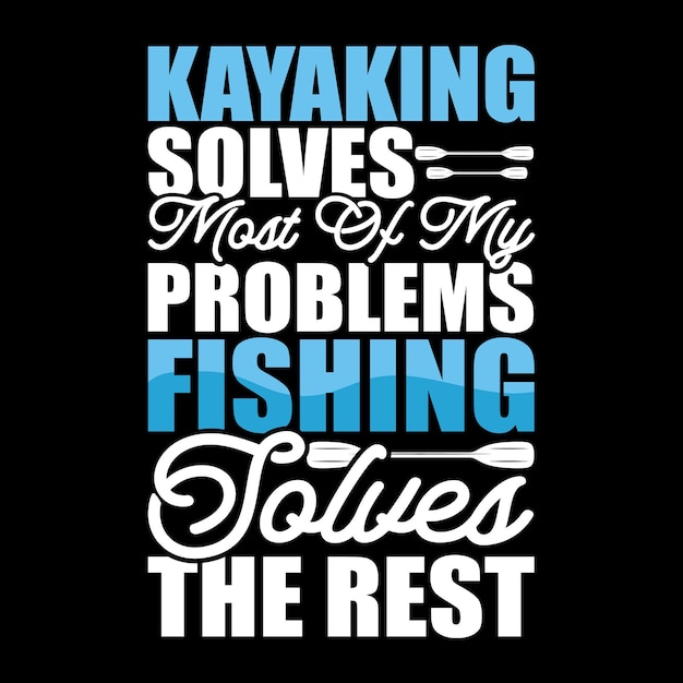 Vector fishing lover funny paddling boat retro vintage kayaking tshirt design