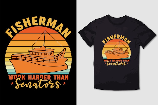 FISHING TSHIRT FISHERMEN WORK HARDER THAN SENATORS