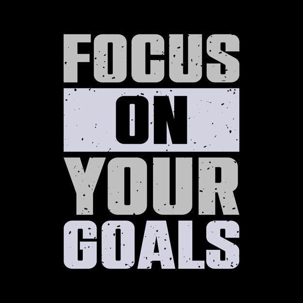 Focus on your goals vintage typography tshirt design