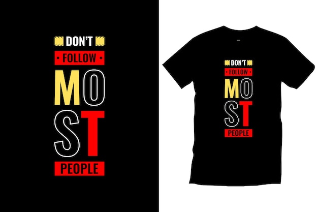 Don't follow most people typography t shirt design for print appeal vector art poster illustration.