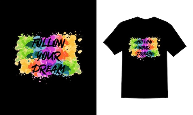 Follow Your Dream Vector typography t shirt design