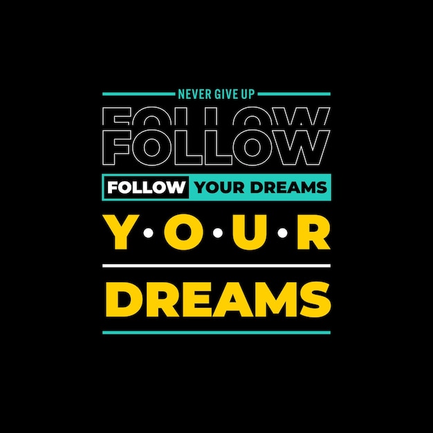 follow your dreams typography for print t shirt