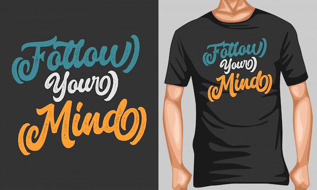 follow your mind lettering typography quotes for t-shirt design