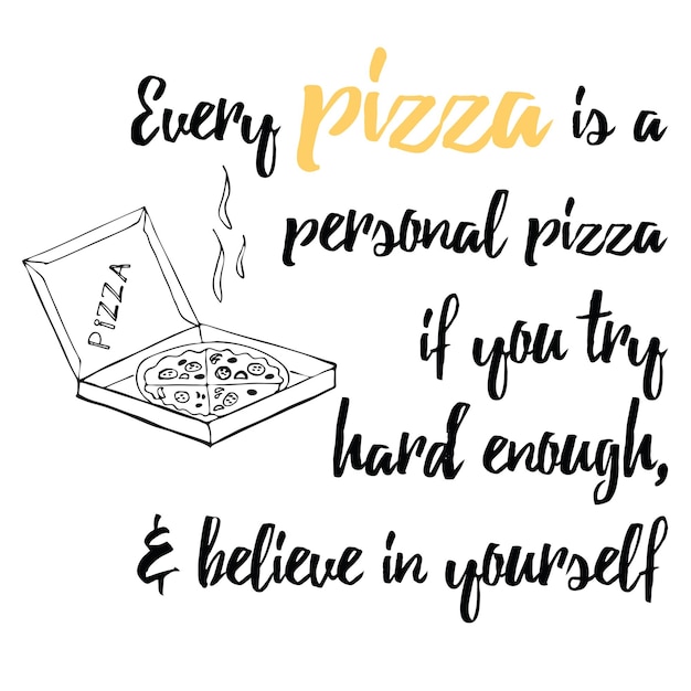 Vector food quote pizza quote you can't make everyone happy you're not pizza