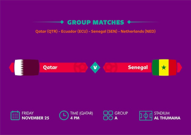 Football world cup, Qatar 2022. Match schedule of Qatar vs Senegal with flags. World cup.