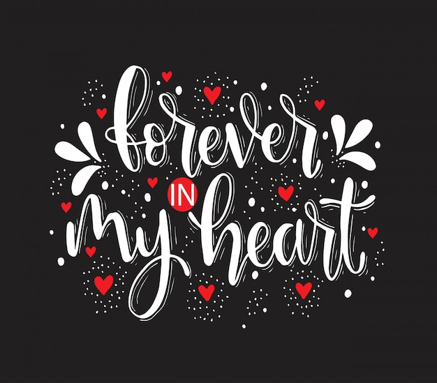 Forever in my heart - hand lettering quotes, vector illustration