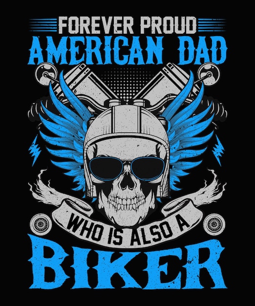 Forever proud American dad who is also a biker Tshirt Design Motorcycle Tshirt