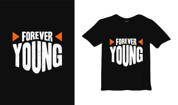 forever young typography tshirt design