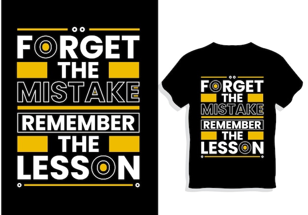 Forget the mistake remember the lesson Motivational quotes Tshirt Design