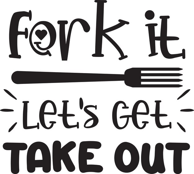 Vector fork it let get take out lettering and quote illustration