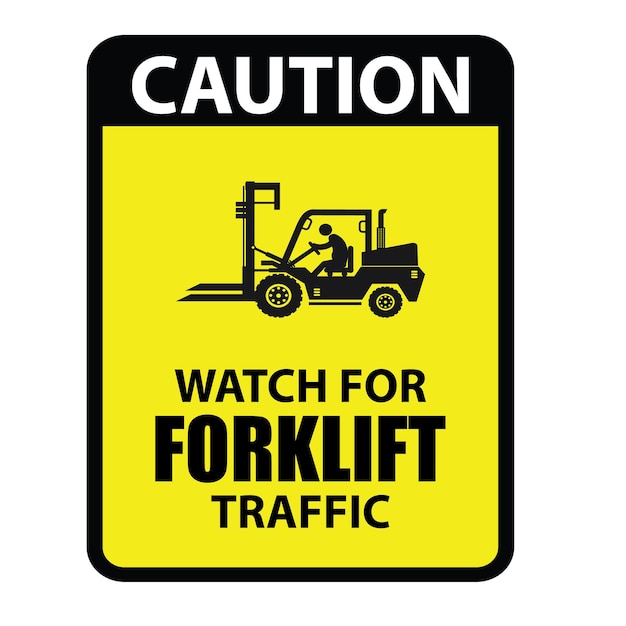 forklift sign Caution watch for forklift traffic