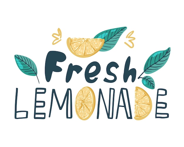 Fresh lemonade hand drawn lettering quote and sketched lemon slices and leaves Summer cold drink