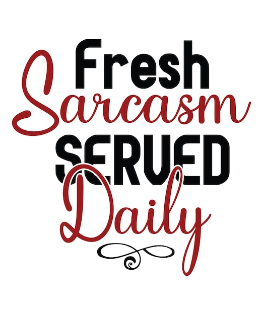 fresh sarcasm served daily