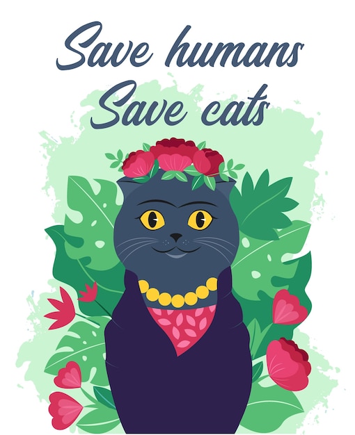 Frida animal with the quote Save humans save the cat Composition with peonies