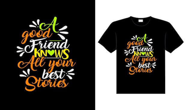 Friends t-shirt design lettering typography quote relationship merchandise design