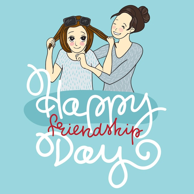 Friendship day card. Two girls friendly with each other. Happy friendship day calligraphy phrase