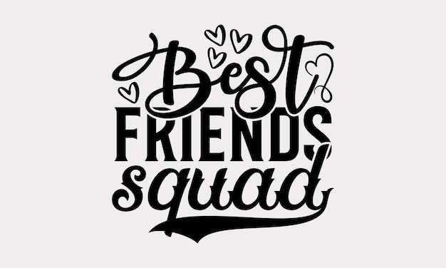 Friendship SVG Design Best Friends Quotes Typography TShirt Design Vector