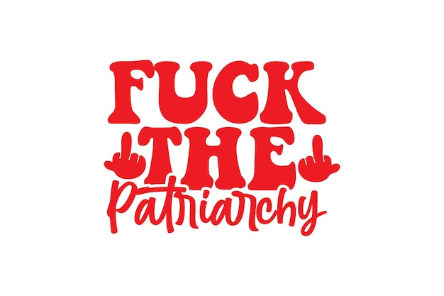 Fuck The Patriarchy SVG