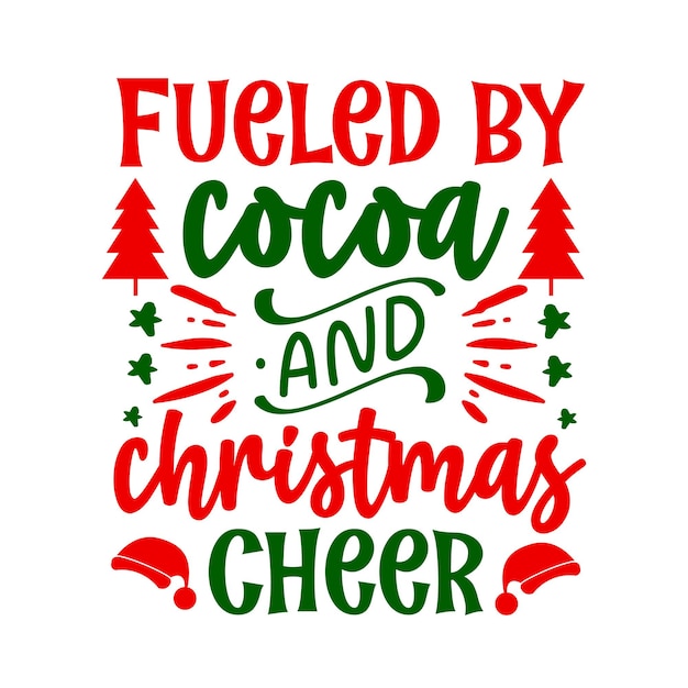 Fueled by cocoa and Christmas cheer  Lettering Premium Vector Design