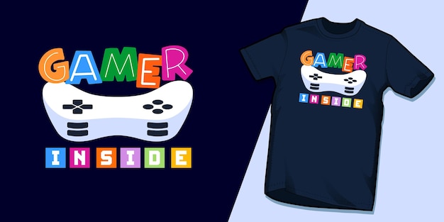 Fun Gamer Inside typography vector illustration tshirt design for print