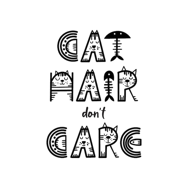 Funny cat lettering quote Cat hair don't care Vector illustration