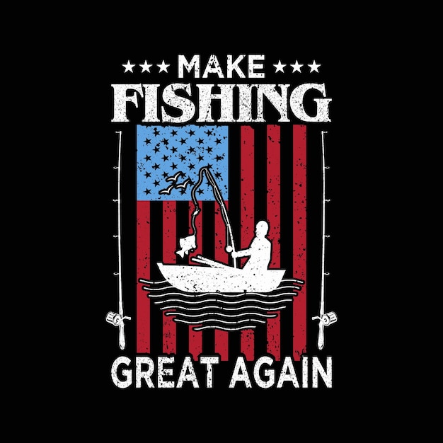 Funny fishing quotes Make fishing great again Fishing t shirt design