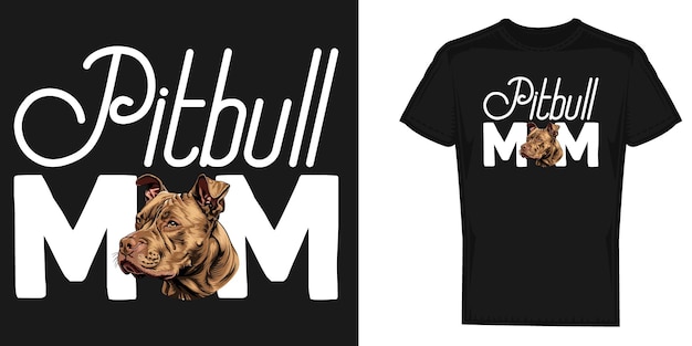 Vector funny pitbull mom vector tshirt design