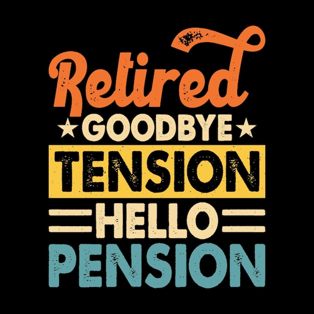 Funny Retirement Pension Retired Retro Vintage Retirement Tshirt Design