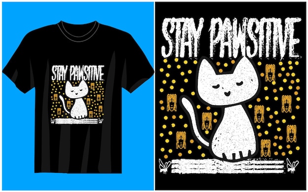 Funny Retro Vintage Cat Tshirt Design and vector Stay pawsitive