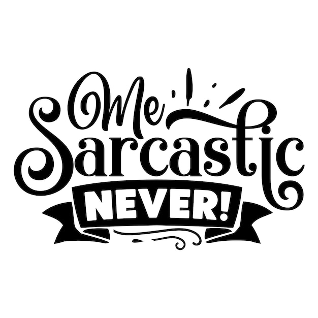 Funny Sarcastic SVG Design