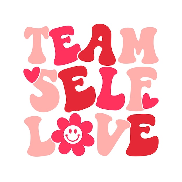 Funny Team Self Love Valentine Sarcastic Anti Valentine Retro T Shirt Design