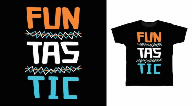 Funtastic typography tshirt design