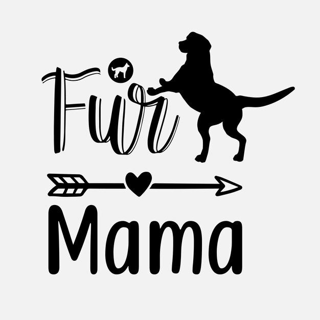 Vector fur mama svg best typography t-shirt design premium vector