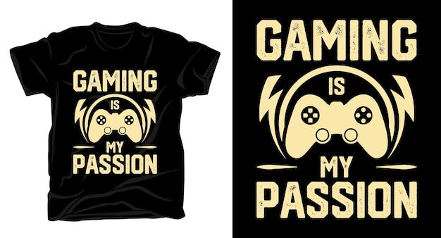 Gaming is my passion typography gaming tshirt design