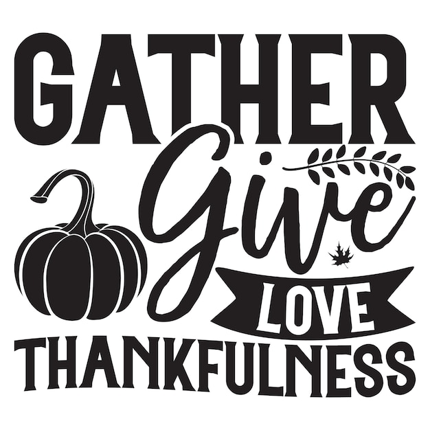 Gather give love thankfulness Lettering design for greeting banners Mouse Pads Prints Cards a