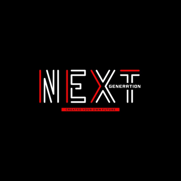 next generation Typography for print t shirt quotes premium vector