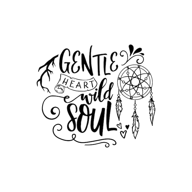 Gentle heart wild soul quotes typography lettering for t shirt design