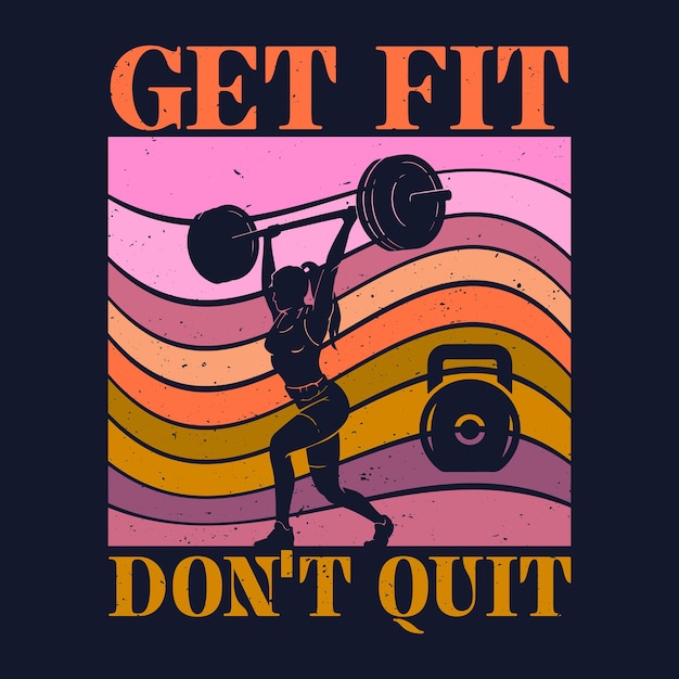 Get Fit Dont Quit vector t shirt design