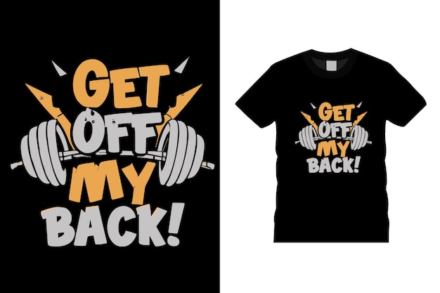 get off my back working out tshirt design vector tamplate