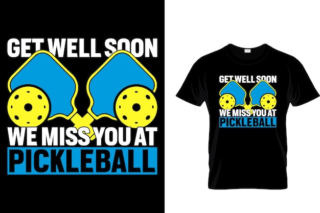 Get well soon we miss you at pickleball Pickleball T shirt