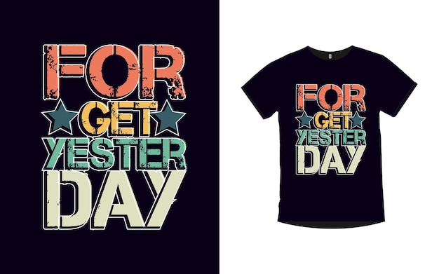 For get yesterday retro vintage t shirt design