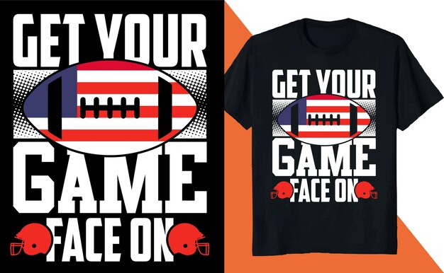 Vector get your game face on football t shirt design