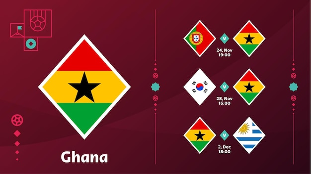 Ghana national team Schedule matches in the final stage at the 2022 Football World Championship Vector illustration of world football 2022 matches