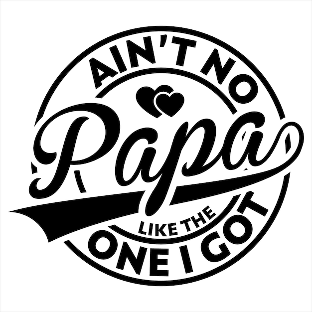 Gift ain't no UncleBrotherPapaFatherPopGrandpaMamaDaddyFamily like the one i got t shirt