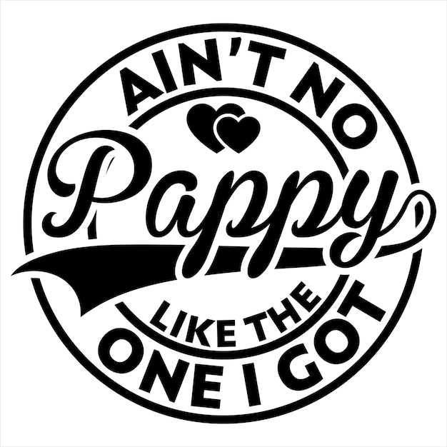 Vector gift ain't no unclebrotherpapafatherpopgrandpamamadaddyfamily like the one i got t shirt