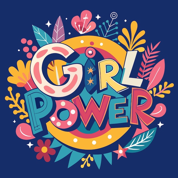 Vector girl power floral design empowering women with vibrant colors and artistic flourishes