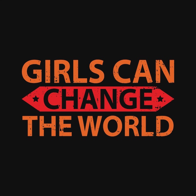 Girls can change the world graphic tshirt print Ready premium vector