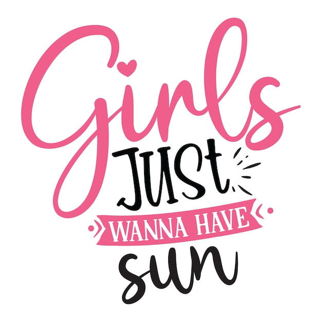 Girls Just Want To Have Sun